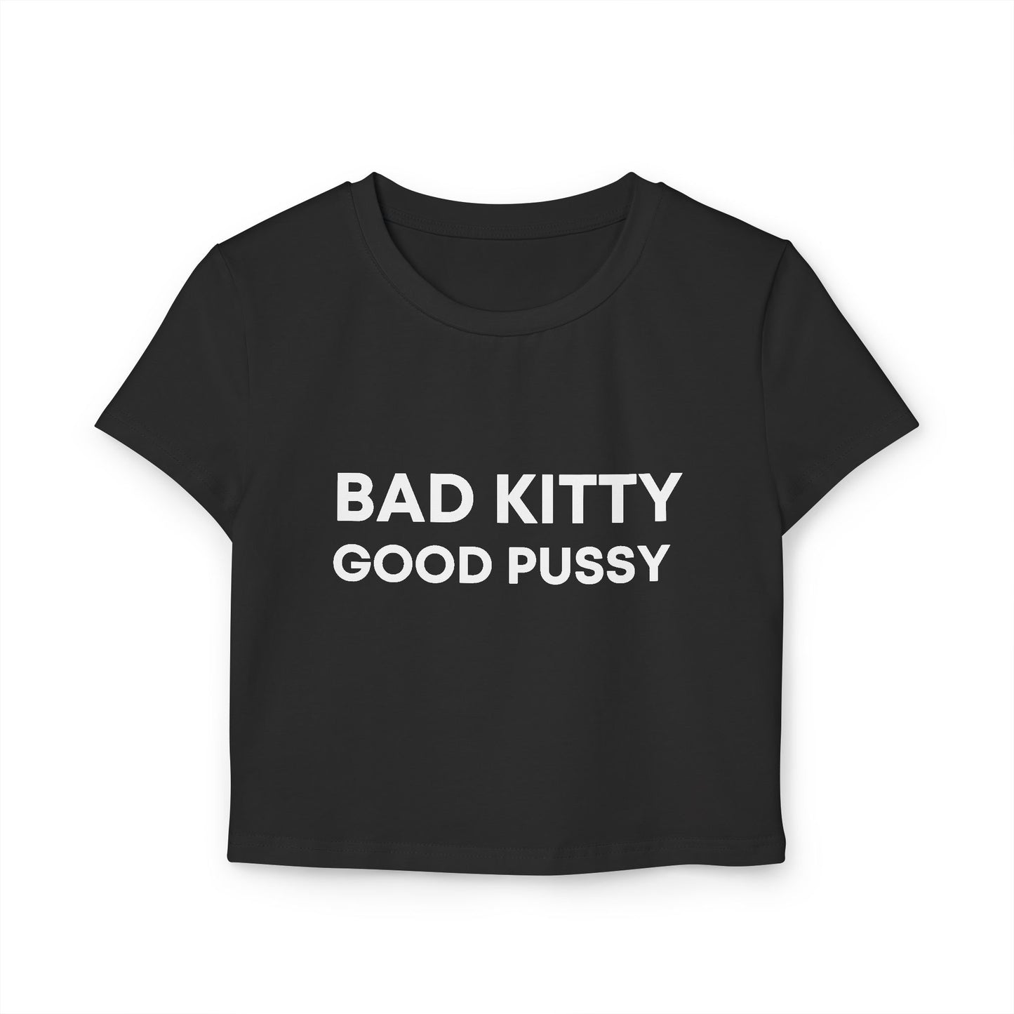 Bad Kitty Good Pxssy Crop Top