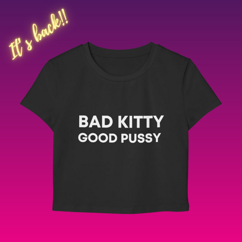 Bad Kitty Good P*ssy